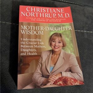 Mother-Daughter Wisdom by Christiane Northrup, M.D.